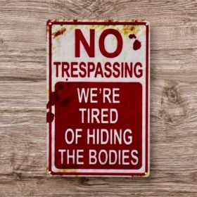 CIFbuy Funny No Trespassing Retired No More Hiding Bodies Vintage Tin Sign Rustic Outdoor Decor Humorous Housewarming Gift (TikTok